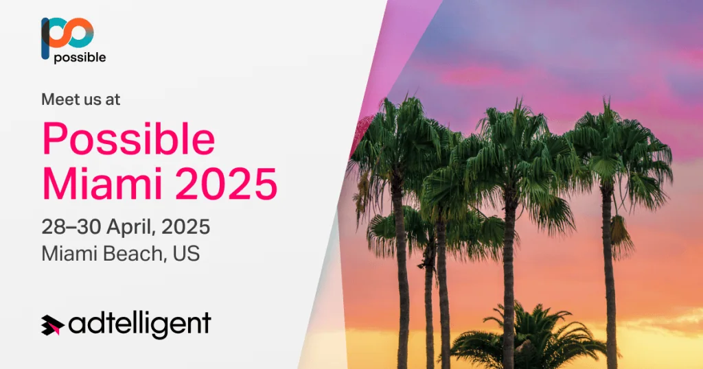 Meet Adtelligent at Possible 2025