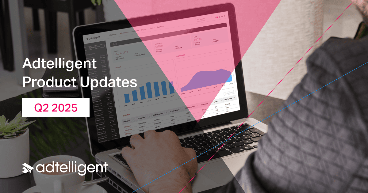 Adtelligent Product Updates Q2 2025 | Adtelligent